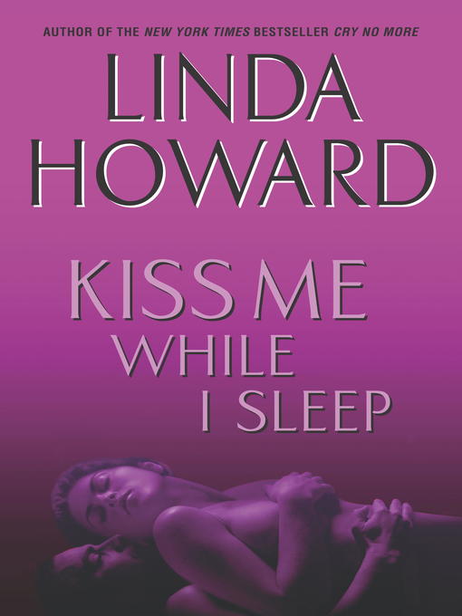 Title details for Kiss Me While I Sleep by Linda Howard - Wait list